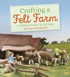 Crafting a Felt Farm - Reinhard, Rotraud