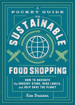 A Pocket Guide to Sustainable Food Shopping - Bratskeir, Kate