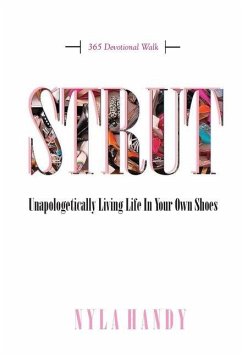 Strut: Unapologetically Living Life In Your Own Shoes - Handy, Nyla