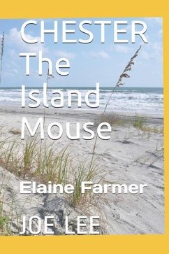 CHESTER The Island Mouse - Farmer, Elaine; Lee, Joe