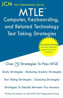 MTLE Computer, Keyboarding, and Related Technology - Test Taking Strategies - Test Preparation Group, Jcm-Mtle