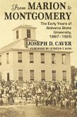 From Marion to Montgomery: The Early Years of Alabama State University, 1867-1925