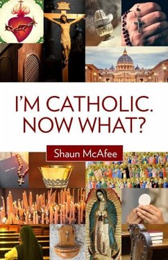 I'm Catholic. Now What? - McAfee, Shaun