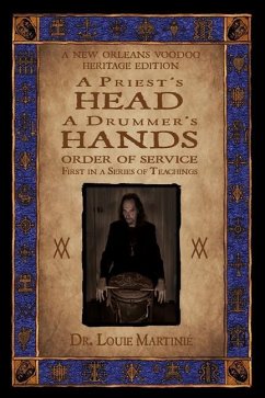 A Priest's Head, A Drummer's Hands: New Orleans Voodoo: Order of Service - Martinie, Louie