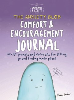 Sweatpants & Coffee: The Anxiety Blob Comfort and Encouragement Journal - Hoffman, Nanea