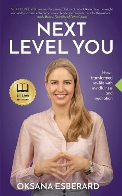 Next Level You: How I transformed my life with mindfulness and meditation - Esberard, Oksana