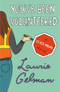 You've Been Volunteered - Gelman, Laurie