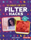 20-Minute (or Less) Filter Hacks