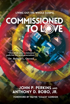 Commissioned to Love - Perkins, John P.; Bobo, Jr. Anthony D.