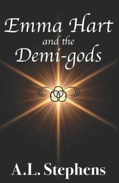 Emma Hart and the Demi-gods - Stephens, A. L.