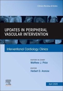 Updates in Peripheral Vascular Intervention, an Issue of Interventional Cardiology Clinics