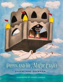 Pippin and the Magic Castle - Drennan, Sharwynne