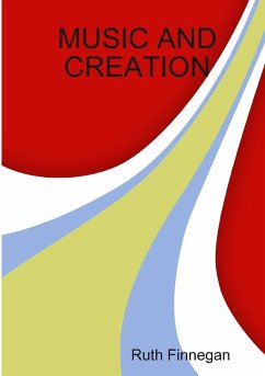 MUSIC AND CREATION - Finnegan, Ruth