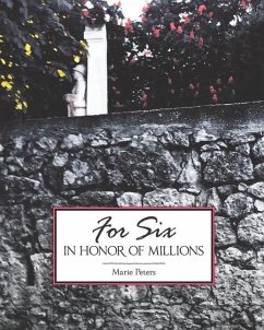 For Six in Honor of Millions: World War I Memorials in Rural France and Australia - Peters, Marie