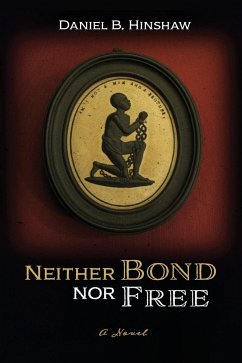 Neither Bond Nor Free - Hinshaw, Daniel B.