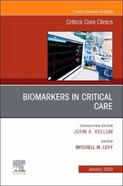 Biomarkers in Critical Care, an Issue of Critical Care Clinics