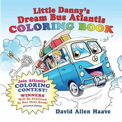 Little Danny's Dream Bus Atlantis; Coloring Contest 1 - Haave, David A; Sanchez, Gary Donald