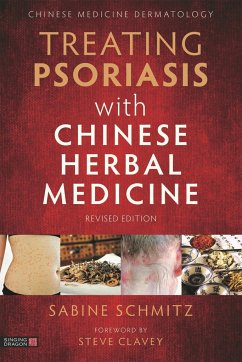Treating Psoriasis with Chinese Herbal Medicine (Revised Edition) - Schmitz, Sabine