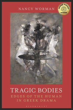 Tragic Bodies - Worman, Professor Nancy (Barnard College and Columbia University, US