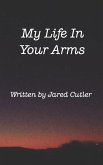 My Life In Your Arms