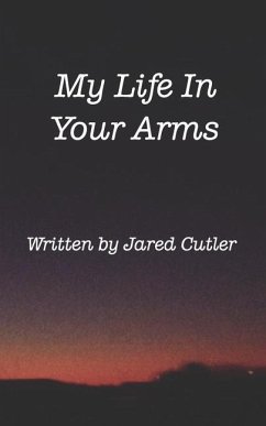 My Life In Your Arms - Cutler, Jared