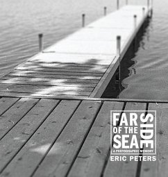 Far Side of the Sea: A Photographic Memory - Peters, Eric