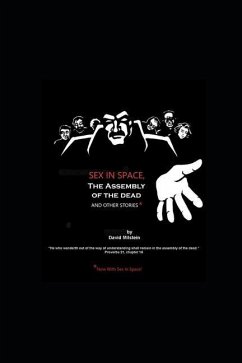 Sex in Space, the Assembly of the Dead, and Other Stories - Milstein, David