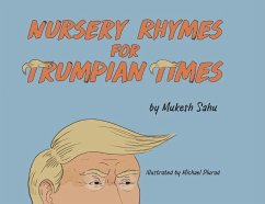 Nursery Rhymes For Trumpian Times - Sahu, Mukesh