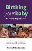 Birthing your baby: the second stage of labour