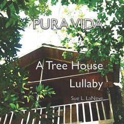 Pura Vida: A Treehouse Lullaby - Laneve, Sue L.