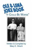 Ole & Lena Joke Book: &quote;It Could Be Worse&quote;