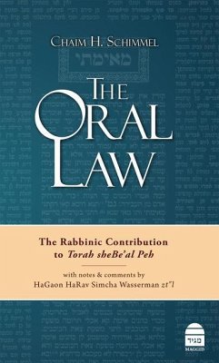 The Oral Law: The Rabbinic Contribution to Torah Shebe'al Peh - Schimmel, Chaim