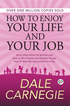 How to Enjoy Your Life and Your Job - Carnegie, Dale