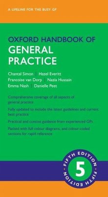 Oxford Handbook of General Practice - Simon, Chantal; Everitt, Hazel; Dorp, Francoise van; Hussain, Nazia; Nash, Emma; Peet, Danielle