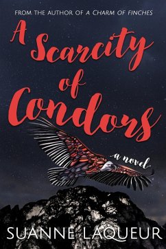 A Scarcity of Condors - Laqueur, Suanne