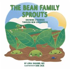 The Bean Family Sprouts: Growing Stronger Through New Experiences - Shahine, Lora