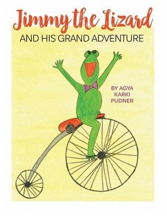 Jimmy the Lizard and His Grand Adventure - Pudner, Agya Karki