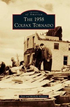 The 1958 Colfax Tornado - Knutson, Troy; Knutson, Michelle