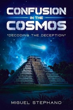 Confusion in the Cosmos: Decoding the Deception Volume 1 - Stephano, Miguel