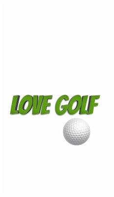 love Golf Journal Sir Michael Huhn designer edition - Huhn, Michael; Huhn, Michael