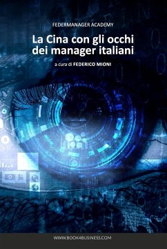 La Cina con gli occhi dei Manager Italiani - Mioni, A Cura Di Federico