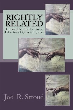 Rightly Related: Going Deeper In Your Relationship With Jesus - Stroud, Joel R.