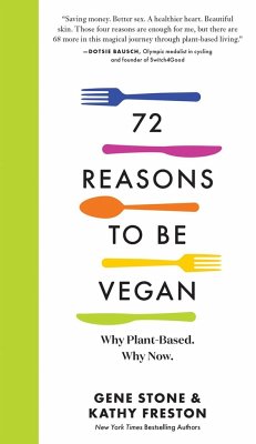72 Reasons to Be Vegan - Stone, Gene; Freston, Kathy