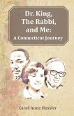 Dr. King, The Rabbi, and Me: A Connecticut Journey