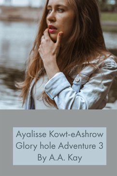 Ayalisse Kowt-eAshrow Gloryhole Adventure 3 - Kay, A. A.