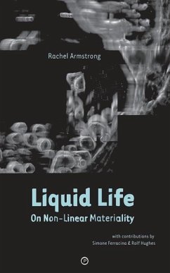 Liquid Life: On Non-Linear Materiality - Armstrong, Rachel