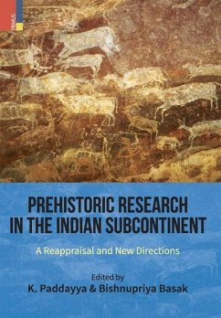 Prehistoric Research in the Indian Subcontinent: A Reappraisal and New Directions
