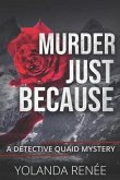 Murder, Just Because: A Detective Quaid Mystery: The Return of The Snowman