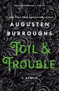 Toil & Trouble - Burroughs, Augusten