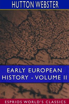 Early European History - Volume II (Esprios Classics) - Webster, Hutton